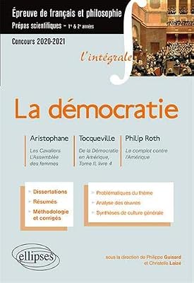 ELLIPSES MARKET L'intégrale sur la démocratie. Aristophane, Les Cavaliers, L'Assemblée des femmes - Tocqueville, De la Démocratie en Amérique, Tome II, livre 4 - ... Prépas scientifiques 2020-2021
