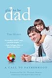 Image de Glad to be Dad: A Call to Fatherhood