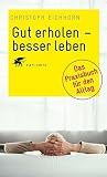 Cover zum Buch Gut erholen: Besser leben