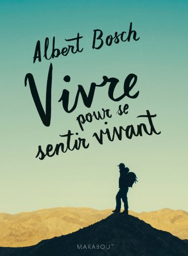 Vivre pour se sentir vivant