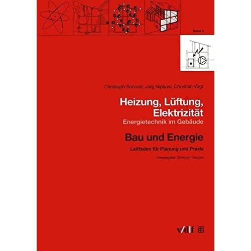 [PDF] Download Heizung, Lüftung, Elektrizitát: Energietechnik im Gebáude (Bau und Energie, Band 5) Kostenlos