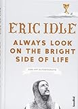 Always Look On The Bright Side Of Life: Eine Art Autobiografie by 