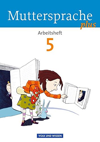 Muttersprache plus - Allgemeine Ausgabe für Berlin, Brandenburg, Mecklenburg-Vorpommern, Sachsen-Anhalt, Thüringen: 5. Schuljahr - Arbeitsheft Muttersprache plus - Allgemeine Ausgabe für Berlin, Brandenburg, Mecklenburg-Vorpommern, Sachsen-Anhalt, Thüringen: 5. Schuljahr - Arbeitsheft