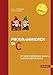 Programmieren in C: Mit dem C-Reference Manual in deutscher Sprache by 