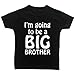 I'm Going To Be A Big Brother T-Shirt. (1-2 years, Black T-Shirt - White Vinyl)