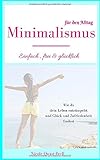 Minimalismus: Einfach, frei & glücklich: Dein Leitfaden für ein Leben nach deinen Vorstellungen. Wie du dein Leben entrümpelst und Glück und ... den Alltag (Körper, Geist und Seele, Band 2) by Nicole Quast-Prell MA