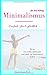 Minimalismus: Einfach, frei & glücklich: Dein Leitfaden für ein Leben nach deinen Vorstellungen. Wie du dein Leben entrümpelst und Glück und ... den Alltag (Körper, Geist und Seele, Band 2) by Nicole Quast-Prell MA