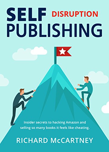 Self Publishing Disruption: Marketing Tips That Work So Well It Feels Like Cheating (Self-Publishing Book 3) (English Edition)