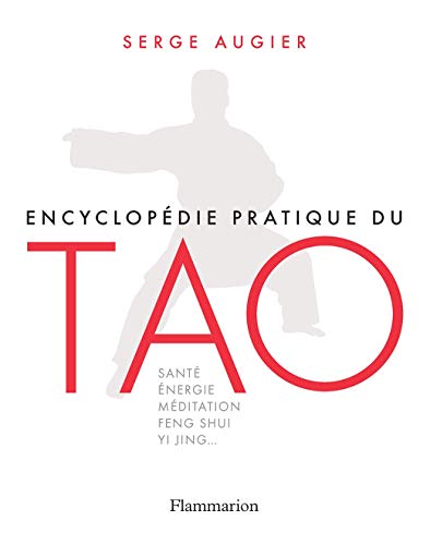 Télécharger Encyclopédie pratique du Tao (Vie pratique et bien-être) Francais PDF