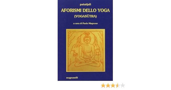 Amazon It Aforismi Dello Yoga Patanjali Magnone P Libri