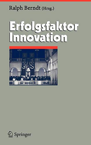 Erfolgsfaktor Innovation (Herausforderungen an das Management (12), Band 12)