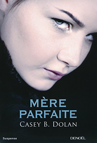couverture de : M&egrave;re parfaite