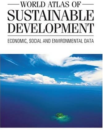 World Atlas of Sustainable Development: Economic, Social and Environmental Data (Anthem Environmental Studies)