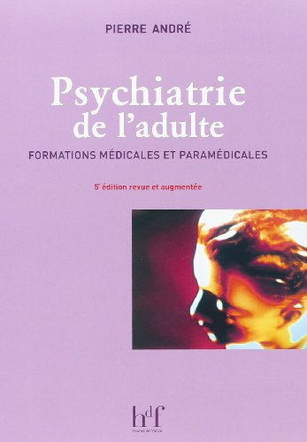 Download Psychiatrie de l'adulte, 5ème édition - Formations médicales et paramédicales