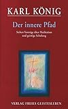 Der innere Pfad: Sieben Vorträge über Meditation und geistige Schulung by