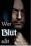Wer Blut sät (Vater der Engel 1) by 