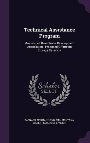 Technical Assistance Program: Musselshell River Water Development Association: Proposed Offstream Storage Reservoir