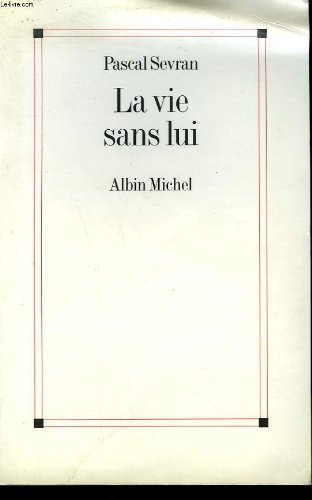 La  Vie sans lui