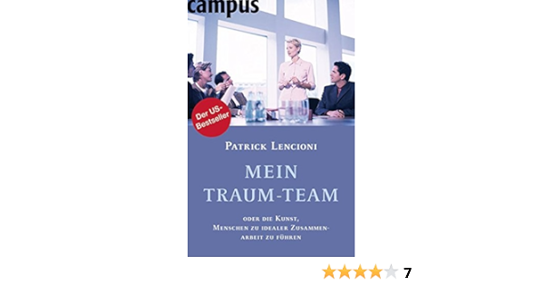 Mein Traum Team Oder Die Kunst Menschen Zu Idealer Zusammenarbeit Zu Fuhren Amazon De Lencioni Patrick Schobitz Birgit Bucher