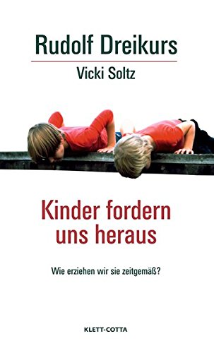 Download Kinder fordern uns heraus: Wie erziehen wir sie zeitgemäß? Download Kinder fordern uns heraus: Wie erziehen wir sie zeitgemäß?