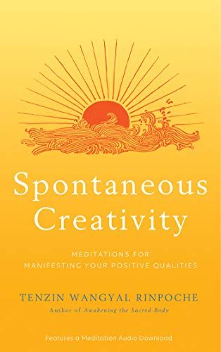 Spontaneous Creativity: Meditations for Manifesting Your Positive Qualities (English Edition)