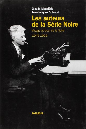 Les  Auteurs de la Série Noire : 1945-1995