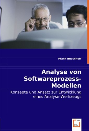 Analyse von Softwareprozess-Modellen: Konzepte und Ansatz zur Entwicklungeines Analyse-Werkzeugs