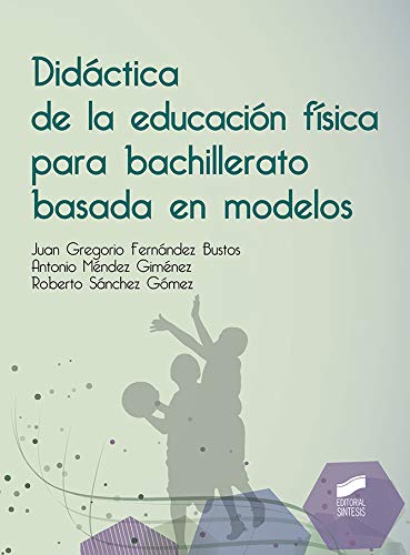 Didáctica de la educación física para bachillerato basada en modelos: 29