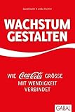 Wachstum gestalten: Wie Coca-Cola Größe mit Wendigkeit verbindet (Dein Business) by 