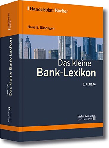 Das kleine Bank-Lexikon (Handelsblatt-Bücher)