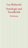 Soziologie und Sozialkritik: Frankfurter Adorno-Vorlesungen 2008 (Graue Reihe) by Luc Boltanski, Bernd Schwibs