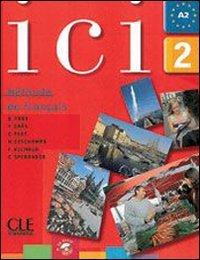 couverture de : Ici 2  : Livre de l'élève - Niveau A2