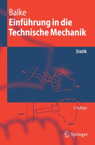 Download Einführung in die Technische Mechanik: Statik (Springer-Lehrbuch) (German Edition) Download Einführung in die Technische Mechanik: Statik (Springer-Lehrbuch) (German Edition)