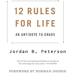 Jordan B. Peterson: 12 Rules for Life: An Antidote to Chaos (English Edition)