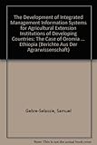 Image de The Development of Integrated Management Information Systems for Agricultural Extension Institutions of Developing Countries: The Case of Oromia Agric