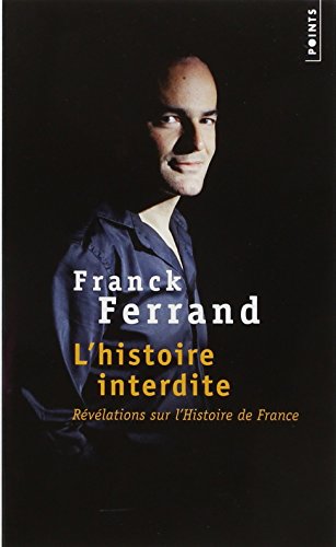L'histoire interdite. Révélations sur l'Histoire de France francais L'histoire interdite. Révélations sur l'Histoire de France francais
