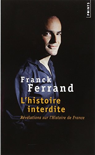 Télécharger L'histoire interdite. Révélations sur l'Histoire de France gratuit