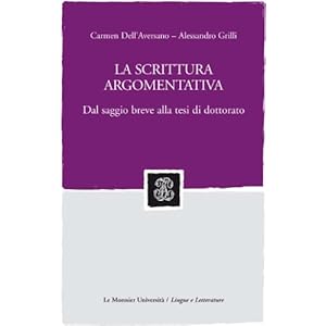 La scrittura argomentativa. Dal saggio breve alla