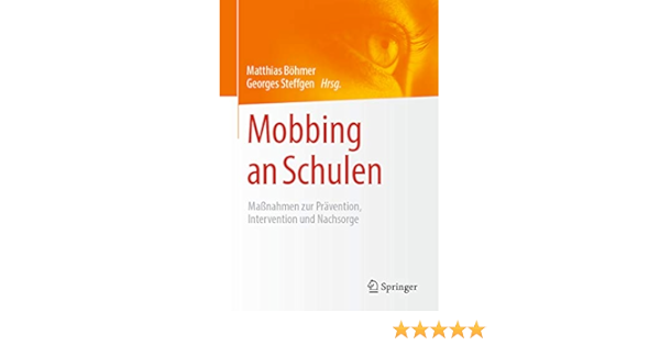 Mobbing An Schulen Massnahmen Zur Pravention Intervention Und Nachsorge Ebook Matthias Bohmer Georges Steffgen Bohmer Matthias Steffgen Georges Amazon De Kindle Shop