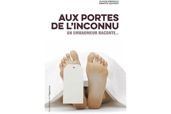 Aux portes de l'inconnu - Un embaumeur raconte