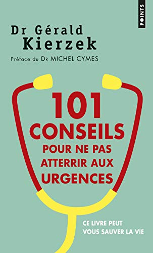 101 conseils pour ne pas atterrir aux urgences 101 conseils pour ne pas atterrir aux urgences