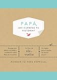  Papá, ¿me cuentas tu historia?