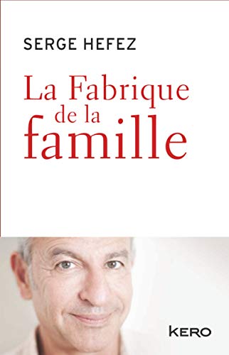 La fabrique de la famille La fabrique de la famille