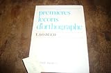 Premieres lecons d'orthographe