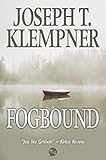 Bücher Neuerscheinungen 2022 - Fogbound (English Edition) von Joseph T. Klempner