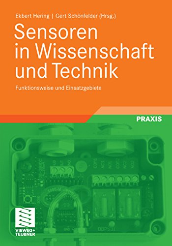 Download Sensoren in Wissenschaft und Technik: Funktionsweise und Einsatzgebiete