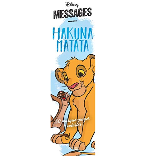 Télécharger Messages Disney Hakuna Matata: 50 marque-pages à colorier Gratuit