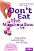Don't Eat the Marshmallow... Yet!: Das süße Geheimnis von Erfolg (Dein Erfolg) by 
