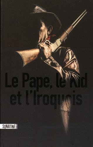 couverture de : Le Pape, le Kid et l'Iroquois