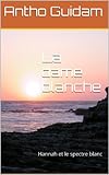 Image de La dame Blanche : Hannah et le spectre blanc